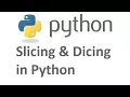Python Tutorial 5 Slicing and Dicing in Python