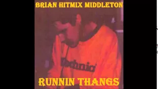 Download Brian Hitmix Middleton - Runnin' Thangs \ MP3