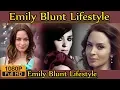 Emily Blunt Biography life story lifestyle husband family house life story net worth