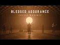 Download Lagu Blessed Assurance (Official Music Video) | Celtic Worship