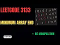 3133 Minimum Array End Bit manipulation Medium AND operation Google Amazon Microsoft