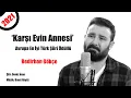 Bedirhan Gökçe - Karşı Evin Annesi (Yeni Şiir)
