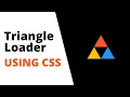 CSS Traingle Loader CSS Animation