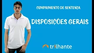 Cumprimento de Sentença-  Disposições Gerais