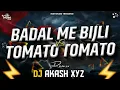 Download Lagu BADAL ME BIJLI ×VS× TOMATO - TOMATO || DJ Remix || INSTAGRAM TRENDING SONG || DJ AKASH XYZ