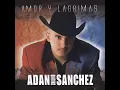 Adan Chalino Sanchez - Nadie Es Eterno Cancion Completa