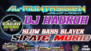 dj hadroh sifate murid slow bass blayer dh audio jember feat gagah opank remixer al muntasibien