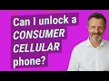 Can I unlock a Consumer Cellular phone