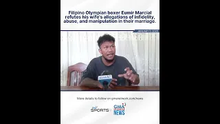 Filipino Olympian boxer Eumir Marcial refutes his wife's allegations | GMA Sports