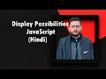 JavaScript Display Possibilities Different Ways to Display Output in JavaScript