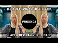 DJ ACEH VIRAL DI TIK TOK 2024,DJ ACEH BEK PANIK-APACHE FULL BASS