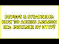 DevOps SysAdmins How to access Amazon EC2 instance by HTTP 4 Solutions