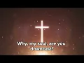 Psalm 42 (I Will Praise Him Again) - CityAlight Lyric Video 