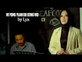 Download Lagu 你永远不懂我 NI YONG YUAN BU DONG WO || video music cover || Lya