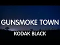 Kodak Black - Gunsmoke Town (Lyrics) New Song