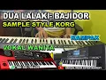 STYLE DUA LALAKI Versi Bajidor ADE ASTRID SAMPLING KORG PA 600 RAMPAK JAIPONG !