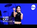 Download Lagu [4K] 카드(KARD) “ICKY” Band LIVE Concert 섹시 강렬 끈적 다 이끼라이브에 있기💗 [it’s KPOP LIVE 잇츠라이브]
