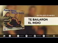 Te Bailaron El Indio, Farid Ortiz y Negrito Osorio - Audio