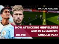 How Attacking Midfielders and Playmakers Should Play in Football 2024 Tactical Analysis