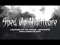 Download Lagu sped up nightcore - Drowning (A Boogie Wit da Hoodie) (feat. Kodak Black) [Sped Up Version]