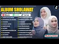 Download Lagu SHOLAWAT MERDU NISSA SABYAN, AI KHODIJAH, ALFINA NINDIYANI FULL ALBUM 2025 | SHOLAWAT NABI TERBARU!!
