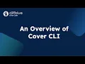 An Overview of Cover CLI