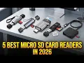 5 Best Micro SD Card Readers in 2026 Fast Portable