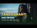 YANG KUNANTI - INKA CHRISTIE || Slow Rock Cover RnD Musik