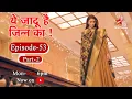 Download Lagu ये जादू है Jinn Ka - Season 1 | Episode 53 - Part 2