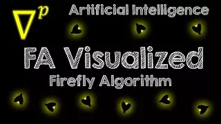 Firefly Algorithm FA Visualized - Artificial Intelligence
