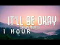 [1 HOUR 🕐 ] Shawn Mendes - It'll Be Okay (Lyrics)