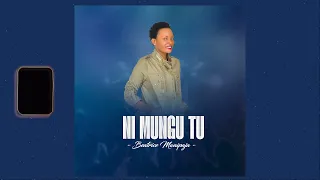 beatrice mwaipaja ni mungu tu official audio 