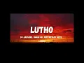Lutho - Dj Jaivane  Ft.  De Rose Acapella 