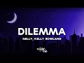 Lagu Nelly, Kelly Rowland - Dilemma (Lyrics)