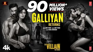Galliyan Returns Song: Ek Villain Returns | John,Disha,Arjun,Tara / Ankit T,Manoj M, Mohit S,Ektaa K