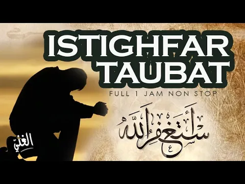 Download MP3 Istighfar Taubat Nasuha - Astaghfirullah Robbal Baroya Full 1 Jam || El Ghoniy
