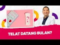 Lakukan Ini untuk Atasi Telat Datang Bulan