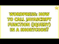 Wordpress How to call javascript function jquery in a shortcode