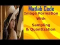 Lecture 1 Image Formation with Sampling Quantization