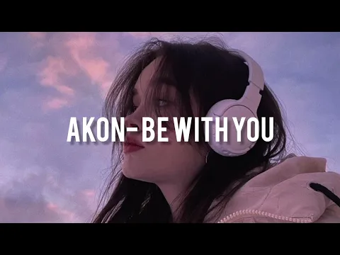 Download MP3 akon - be with you 🎶