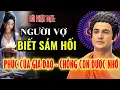 Lagu Lời Phật Dạy : Người Vợ Biết Sám Hối - Là Phúc Của Gia Đạo - Chồng Con Được Nhờ !