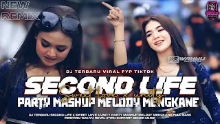 dj second life x sweet love party mashup melody mengkane new viral viral fyp tik tok