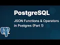 JSON Functions and Operators in PostgreSQL Part 1