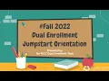 Dual Enrollment Jumpstart Orientation Fall 2022