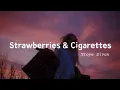 Download Lagu Troye Sivan - Strawberries And Cigarettes (Lyrics)🌻