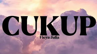 Download CUKUP - Fieya Julia (Lirik) MP3