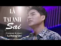 Download Lagu LÀ TẠI ANH SAI - Châu Khải Phong x La Hoàng Quý | Phiên Bản Tác Giả.