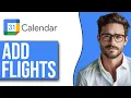 How To Add Flights To Google Calendar 2025 NEW UPDATE