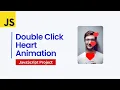 Double Click Heart Animation in HTML CSS JavaScript JavaScript Click Animation Effects