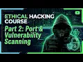 Ethical Hacking Course Part 2 Port Vulnerability Scanning Build Your Own Scanner